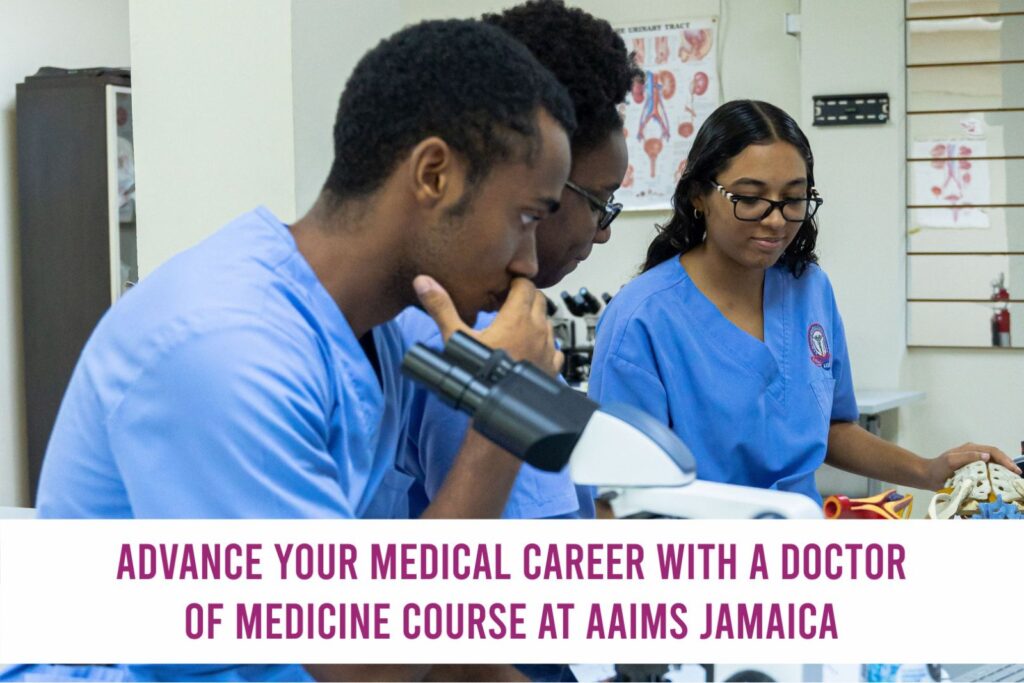 Advance Your Medical Career with a Doctor of Medicine Course at AAIMS Jamaica 